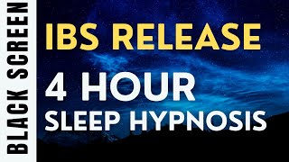 4 Hour Sleep Hypnosis for IBS [Black Screen] Irritable Bowl Syndrome
