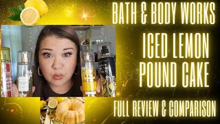Review & Comparison: Bath & Body Works Iced Lemon Pound Cake Re-release!