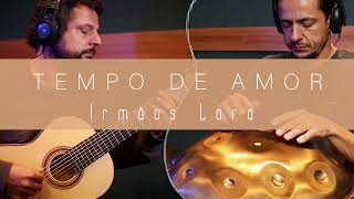 Tempo De Amor - Lora Brothers