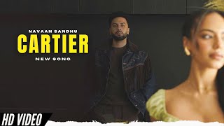 Cartier - Navaan Sandhu New Song (Official Video) New Album | New Punjabi Songs 2024