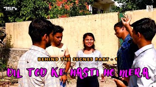 Dil Tod Ke Hasti Ho Mera (Behind The Secnes) E.P - 01 | New Latest Sad Love Story | B Praak | MMSP.