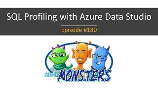 #180: SQL Profiling with Azure Data Studio
