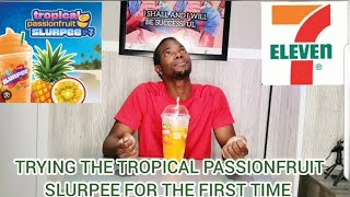 TRYING 7-11 NEW TROPICAL PASSIONFRUIT SLURPEE AND RANKING IT