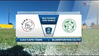 2018 MultiChoice Diski Shield - Ajax Cape Town vs Bloemfontein Celtic