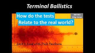 Terminal Ballistics - How do the tests relate to the real world?