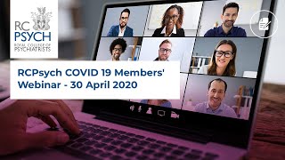 RCPsych COVID-19 Members' Webinar - April 3 2020
