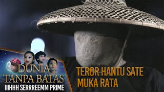 Teror Hantu Sate Dengan Muka Rata Menghantui Warga - Dunia Tanpa Batas