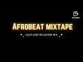 Best Of Afrobeats  Mixtape - Dj Lorenzo