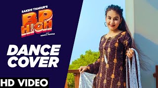 BP HIGH Dance (Full Video) Sakshi Thakur | Pranjal Dahiya | Renuka Panwar |  New Haryanvi Song2021 |