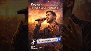Keyvan - Etrin Duyulur Havada 2025 Yeni Trend Mahnı 2025 #turkcha #turkishxit#oʻzbdkxits