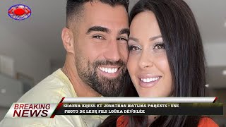 Shanna Kress et Jonathan Matijas parents : une  photo de leur fils Loüka dévoilée