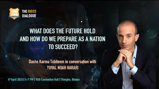 The  RIGSS Dialogue | Dasho Karma Tshiteem in conversation with Yuval Noah Harari