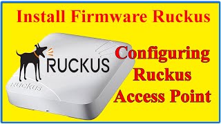 How to install Firmware Ruckus Access Point Standalone (R500) || Configuring Ruckus Access Point