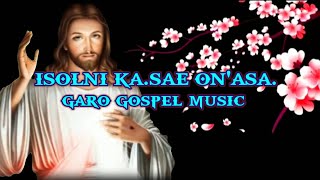 ISOLNI KA .SAE ON.ASA (Garo gospel music keyboard tutorial)#garogospelsong#chinganang.natubama