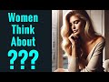 Men Think About Women, Women Think About....???