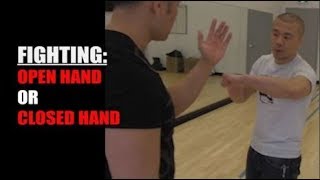 Fighting: Is Open or Closed Hand better ? - Adam Chan Kung Fu Report