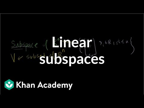 Linear Subspaces Vectors And Spaces Linear Algebra Khan Academy Linear Subspaces Vectors And Spaces Linear Algebra Khan Academy