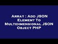 Array : Add JSON Element To Multidimensional JSON Object PHP