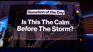 MLIV QOD: Is This the Calm Before the Storm?