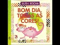 BOM DIA TODAS AS CORES - de Ruth Rocha