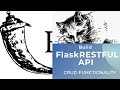 Flask RESTful Create, Retrieve, Update, & Delete Functionality with GET, POST, PUT & DELETE Requests