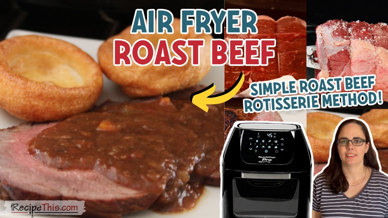 Air Fryer Roast Beef (air Fryer Rotisserie Method) – Instant Pot Teacher