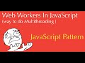 javascript web workers tutorial (  introduction to multithreading in js )
