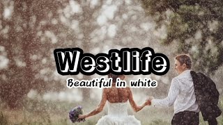 Westlife - Beautiful in white (lyrics)