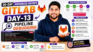 Day-13 | Pipeline Debugging | 30 Days Of GitLab DevOps