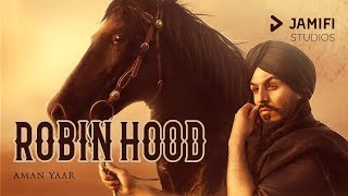 Robin Hood Official Video | Aman Yaar | Latest Punjabi Songs 2018 | Jamifi Studios