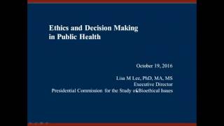 Ethics and Decision Making in Public Health October 2016