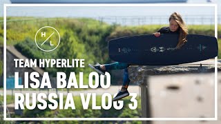 Hyperlite Wakeboarding - H/L Team Rider Lisa Baloo - Russia Vlog 3