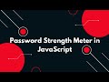 🔐 Password Strength Checker using JavaScript | Real-Time Validation 💪