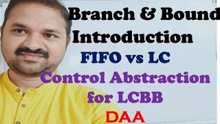 Branch and Bound – Introduction & General Method | FIFO vs LC |Control Abstraction for LC Search|DAA