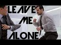 Multifandom - Leave Me Alone