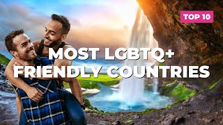 Top 10 most GAY-FRIENDLY countries in 2023 🏳️‍🌈