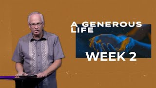 A Generous Life | Week 2