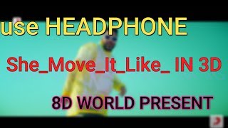 #She Move It Like in 3d audio by 8d world
