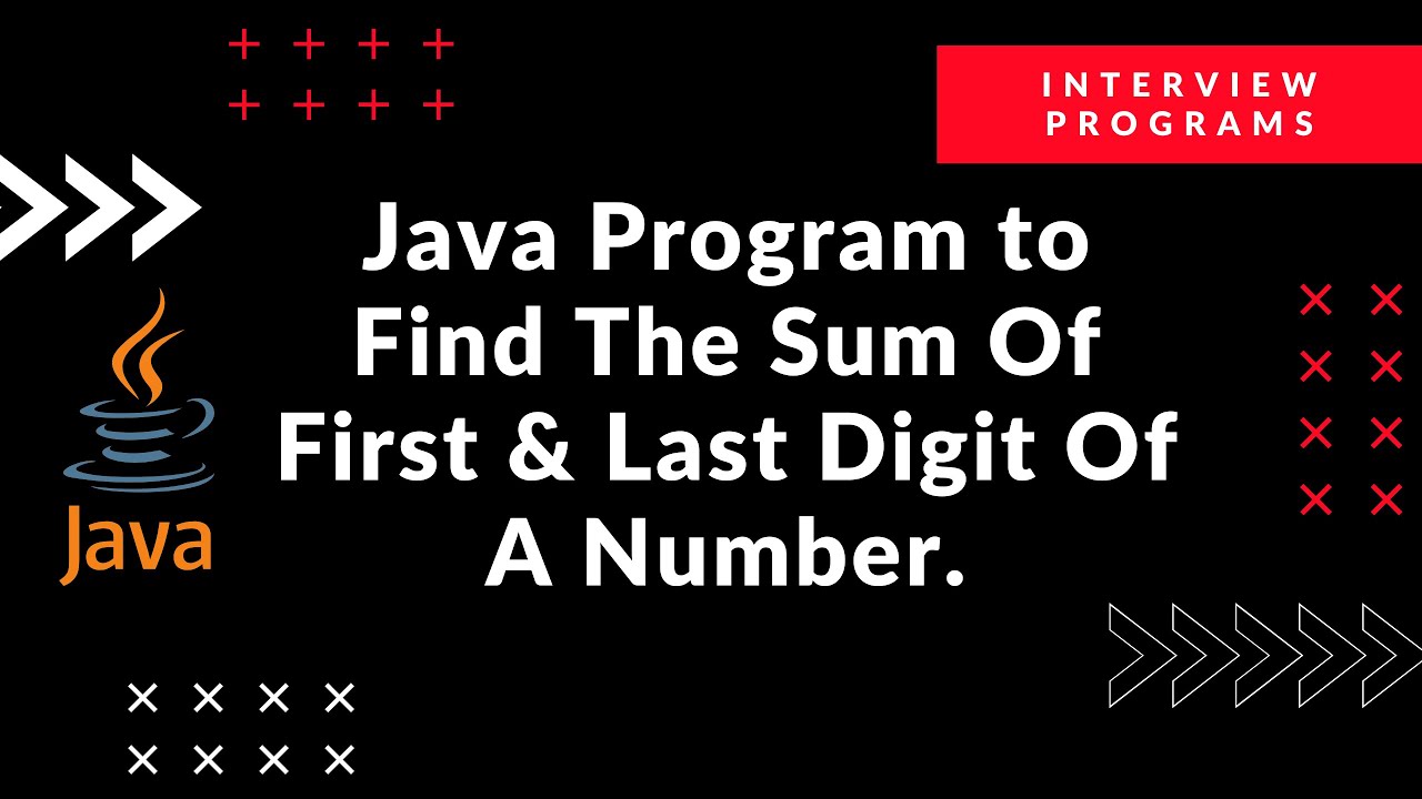 Java Program To Find The Sum Of First And Last Digit Of A Number | Java ...