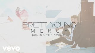 Brett Young - Mercy (Behind The Scenes)