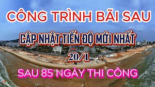 Công Trình Bãi Sau Vũng Tàu-Cập nhật mới nhất tiến độ công trình sau 85 ngày thi công.