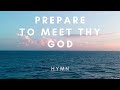 Prepare to meet thy God