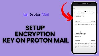 How to Set Up Encryption Key on Proton Mail 2024?