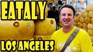 Inside Eataly Los Angeles' Grand Opening