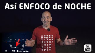 ENFOCAR EN FOTOGRAFÍA NOCTURNA | Enfoque a la hiperfocal con ESCALA DIGITAL cámaras SONY ALPHA