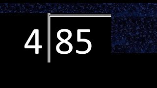 Divide 85 by 4 ,  decimal result  . Division with 1 Digit Divisors . Long Division . How to do