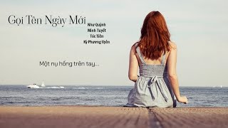 [MV Lyrics] Gọi Tên Ngày Mới - Như Quỳnh, Minh Tuyết, Tóc Tiên, Kỳ Phương Uyên