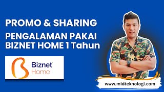 Promo dan Sharing Pengalaman 1 Tahun Pakai Internet Biznet Home