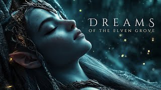 Dreams of the Elven Grove - Fantasy Ambient Music for Deep Sleep and Lucid Dreaming