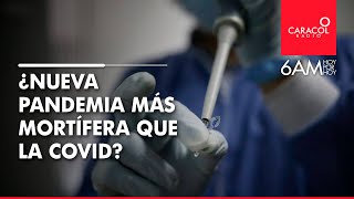 ¿Se acerca una nueva pandemia más potente que la COVID-19? | Caracol Radio